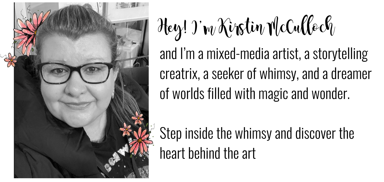 Black and white photo of a woman with text about her as a mixed-media artist and storyteller. LilliBean Designs kirstin mcculloch