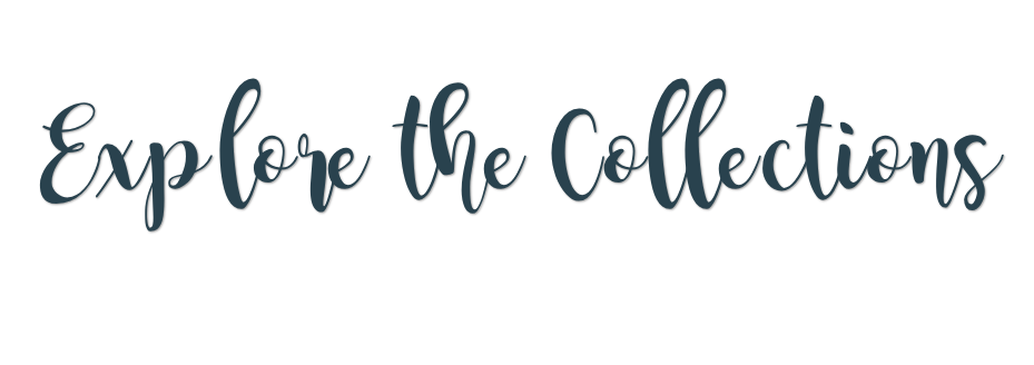 Text 'Explore the Collections' in a decorative font on a white background LilliBean Designs